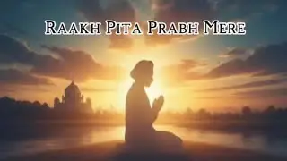 ਰਾਖ ਪਿਤਾ ਪ੍ਰਭ ਮੇਰੇ | When You Need Protection | Satsang