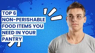 【NON PERISHABLE FOOD ITEMS】Top 6 Non-Perishable Food Items You Need in Your Pantry