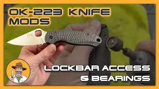 OK-223 Knife Mods - Lock Bar Access, Bearings & Problems
