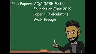 AQA GCSE Maths Foundation, июнь 2019 г., часть 2 (калькулятор), пошаговое руководство