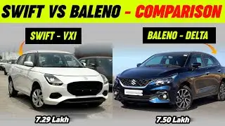 Maruti Suzuki Swift VXI Vs Baleno Delta | 2024 Swift Vs Baleno - COMPARISON