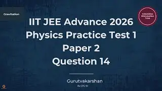 JEE Advance 2026 Physics | Practice Test 1 (Paper 2) | Q14 | Gravitation | Kepler&rsquo;s Laws
