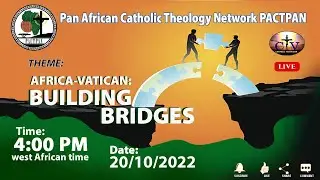 Building Bridges || Pan African Catholic Theology Network (Pactpan)