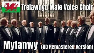 Trelawnyd Male Voice Choir - Myfanwy (HD 1080p Re-edit) | A Welsh Musical Legacy (recorded Feb 2008)