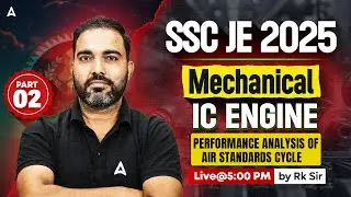 SSC JE 2025 Mechanical | IC Engine |Efficiency caparison of Otto diesel cycle dual cycle |By RK Sir