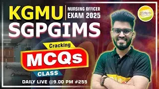 KGMU | SGPGIMS | RRB | ALL CHO || NURSING OFFICER EXAM 2025 Cracking MCQs CLASS #255 #Ravi Sir