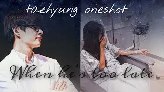 {𝐓𝐚𝐞𝐡𝐲𝐮𝐧𝐠 𝐎𝐧𝐞𝐬𝐡𝐨𝐭} 𝐖𝐡𝐞𝐧 𝐡𝐞'𝐬 𝐭𝐨𝐨 𝐥𝐚𝐭𝐞