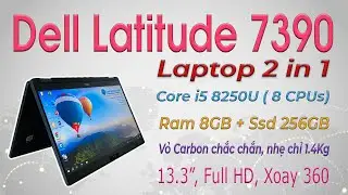Ưu & nhược điểm Dell Latitude 7390 - Laptop 2 in 1 xách tay Mỹ được nhiều người yêu thích