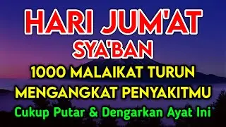 SYA'BAN MUSTAJAB DOA PENY3MBUH SEGALA PENY4KIT🤲 INSYAALLAH S4KIT DITUBUHMU S3MBUH DOA SYIFA RUQYAH