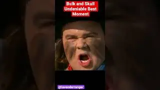 Bulk and Skull undeniable best moment