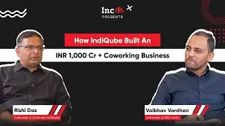 How IndiQube Built An INR 1,000 Cr + Coworking Business Keeping The Collaboration Vibe At The Core?