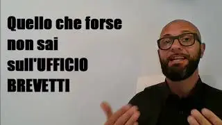 Quello che forse non sai sull'UFFICIO BREVETTI