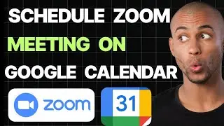 How To  Schedule Zoom Meeting On Google Calendar [Quick Guides]