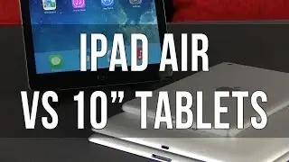iPad Air против 10-дюймовых планшетов Android &mdash; Samsung Galaxy Note 10.1 2014, Nexus 10 и других
