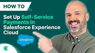 How To Set Up Self-Service Payments In Salesforce Experience Cloud