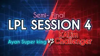 Ayan Super vs Kalim Challenger LPL SESSION 04  #ledaharia