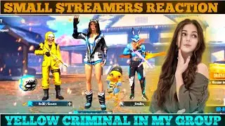 SMALL STREMERS REACTION 😮 YELLOW CRIMINAL IN MY GROUP 🥺 GARANA FREE FIRE 🔥