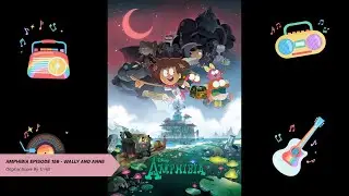 Amphibia Episode 15b - Wally and Anne | Original Score By TJ Hill (Old Version)