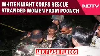 Jammu And Kashmir Cloudburst | Indian Army's White Knight Corps Rescue Stranded Women From Poonch