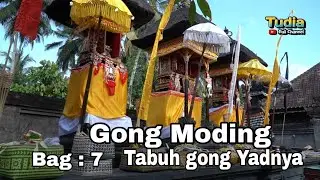 Tabuh Gong Yadnya || GONG KUSUMASARI Br MODING Bag 7
