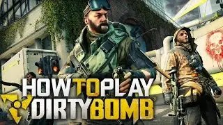 How to play Dirty Bomb - Gameplay and Overview