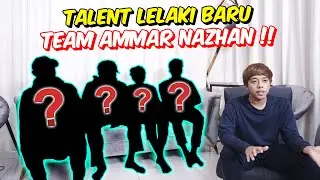 TALENT LELAKI BARU TEAM AMMAR NAZHAN !! - HELLO MIKHA , AISH , CEMAN & KYZZ !