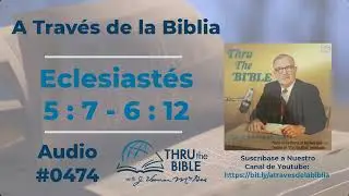 Eclesiastés 5 : 7 - 6 : 12  #474  Dr J Vernon McGee #atravesdelabiblia #eclesiastés #eclesiastes