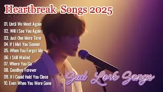 Heartbreak Songs 2025 - Vol.64 | Soft Melodies: Easy listening love songs | English sad love songs
