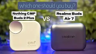 Realme Buds Air 7 vs Nothing CMF Buds 2 Plus comparison review | Best earbuds under 15000?