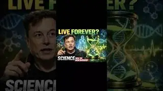 Elon Musk-Unlocking Immortality? Solving Longevity's Biggest Problem
