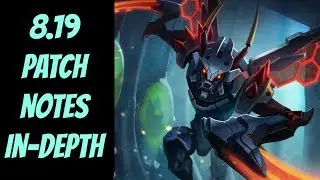 8.19 Patch Notes In-Depth -- League of Legends