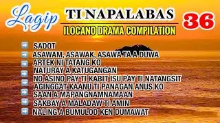 LAGIP TI NAPALABAS COMPILATION 36 | ILOCANO DRAMA | DEAR MISS F
