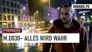 M.O.030 &ndash; Alles Wird Wahr | prod. by myvisionblurry (16BARS.TV PREMIERE)