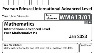 IAL P3 January 2023 Question Paper solution Edexcel WMA13/01 (Pure Mathematics 3 P3)