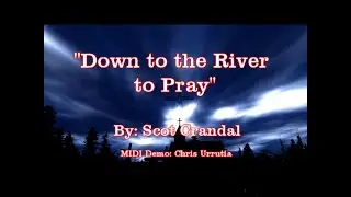 Down to the River to Pray - Scot Crandal, George Allan