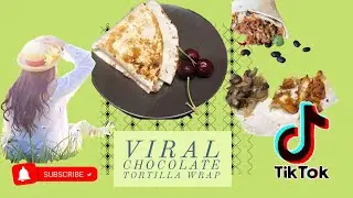 Viral Chocolate tortilla Wrap  / TIKTOK TORTILLA WRAP HACK