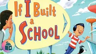 🏫If I Built a School - Read Aloud