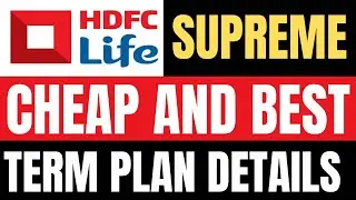 HDFC Life Term Plan 2026 | Full Plan Details & Premium Calculation | HDFC Click 2 Protect Supreme