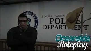 Oceanside Roleplay - Episode 1 | Senora Valley PD!
