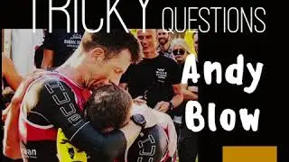 Tricky questions to Andy Blow