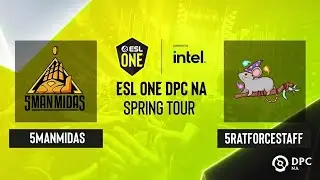 Dota2 - 5RATFORCESTAFF vs 5ManMidas - Game 1 - ESL One DPC NA Spring