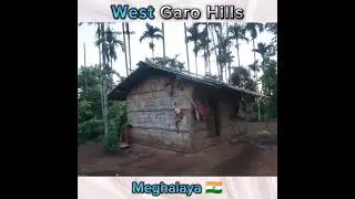 Clips 22 : Jangal Mein Basne Wale Garo Tribe || West Garo Hills!   #meghalaya #northeastindia