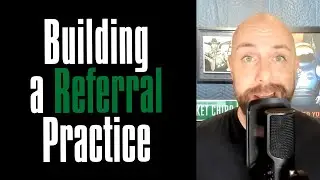 How Chiropractors Can Build a Referral-Based Chiropractic Practice (Full Chiropractic Podcast)