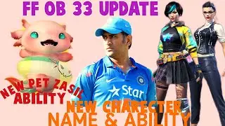 FREE FIRE OB33 UPDATE FULL DETAILS II OB33 NEW CHARECTER, NEW PET ABILITY II FF OB33 UPDATE II