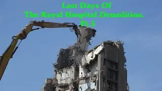 The Royal Hospital, Liverpool. the last days of the Royal Demolition pt. 5