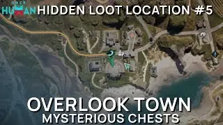 Once Human - Hidden chest location #5 - Overlook town  - Mystical crate - Mysterious crate