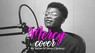 MERCY - Cover by Spice Of Glory (Original by Elevation Worship)