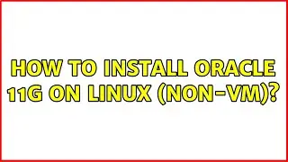 Ubuntu: How to install Oracle 11g on Linux (non-VM)?
