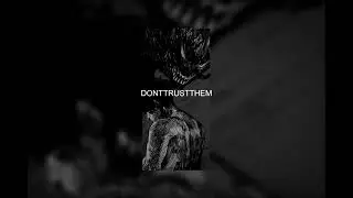 DONTTRUSTTHEM - DOOM SLAYER