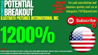 ILUSTRATO PICTURES INTERNATIONAL INC POTENTIAL BREAKOUT | ILUS STOCK NEWS